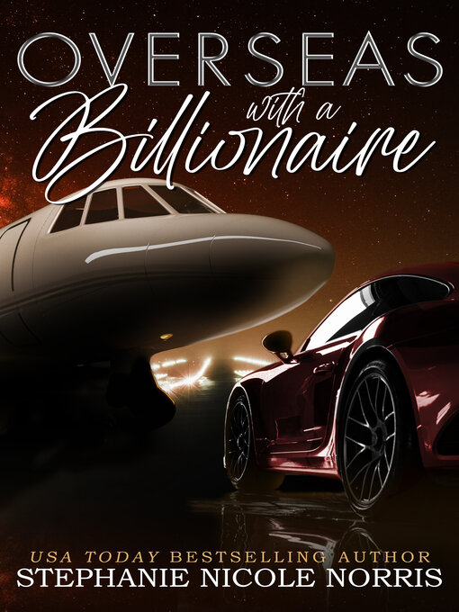 Title details for Overseas With a Billionaire by Stephanie Nicole Norris - Available